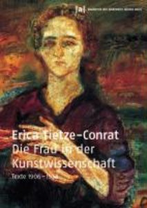 Die Frau in der Kunstwissenschaft. Texte 1906-1958