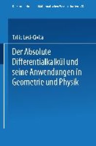 Der Absolute Differentialkalkül und seine Anwendungen in Geometrie und Physik