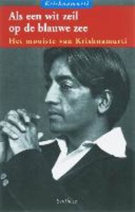 Krishnamurti, J: Als een wit zeil op de blauwe zee