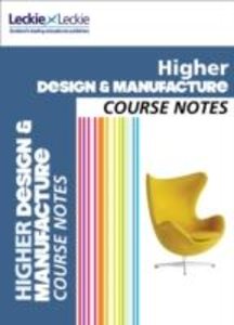 Course Notes - Cfe Higher Design and Manufacture Course Notes