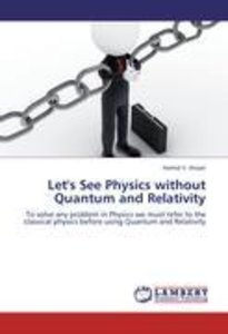 Let\'s See Physics without Quantum and Relativity
