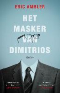Ambler, Eric:Het masker van Dimitrios / druk 1