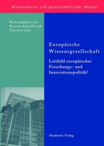 Europäische Wissensgesellschaft - Leitbild europäischer Forschungs- und Innovationspolitik?