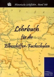 Lehrbuch für die Elbeschiffer-Fachschulen