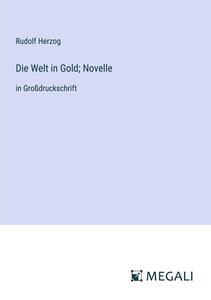 Die Welt in Gold; Novelle