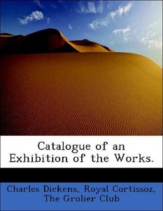 Catalogue of an Exhibition of the Works.