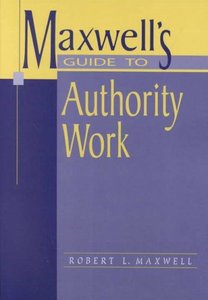 Maxwell\'s Guide to Authority Work