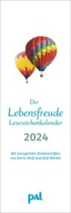 PAL - Der Lebensfreude Lesezeichen & Kalender 2024. Motivation im Kleinformat! Der Lesezeichen-Kalender 2024 mit stärkenden Gedanken, ideal als kleines Geschenk für einen lieben Menschen.