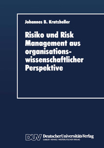 Risiko und Risk Management aus organisationswissenschaftlicher Perspektive