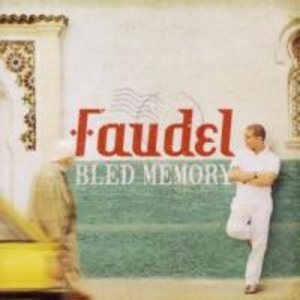 Faudel: Bled Memory