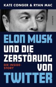 Elon Musk und die Zerstörung von Twitter