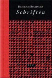 Heinrich Bullinger. Schriften. 6 Bände und Registerband / Heinrich Bullinger. Schriften. 6 Bände und Registerband, 7 Teile