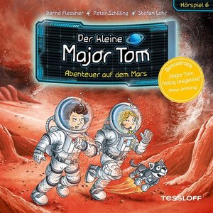 Der kleine Major Tom. Hörspiel 6. Abenteuer auf dem Mars, Audio-CD