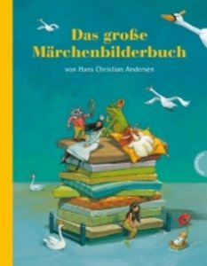 Das große Märchenbilderbuch von Hans Christian Andersen