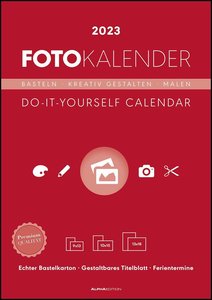 Foto-Bastelkalender rot 2023 - 21 x 29,7 -  Do it yourself calendar A4 - datiert - Kreativkalender - Foto-Kalender - Alpha Edition