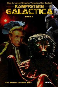 KAMPFSTERN GALACTICA, BAND 3 - VIER ROMANE IN EINEM BAND
