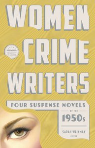 Women Crime Writers: Four Suspense Novels of the 1950s (LOA #269)