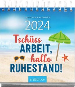 Mini-Wochenkalender Tschüss Arbeit, hallo Ruhestand! 2024