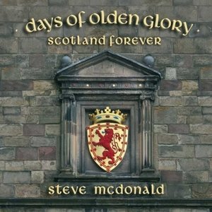 Days Of Olden Glory - Scotland Forever, 1 Audio-CD