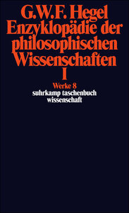 Enzyklopädie der philosophischen Wissenschaften im Grundrisse (1830). Tl.1