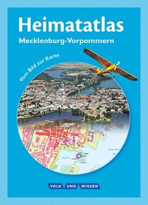 Heimatatlas für die Grundschule - Vom Bild zur Karte - Mecklenburg-Vorpommern - Ausgabe 2011