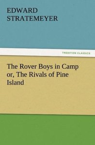 The Rover Boys in Camp or, The Rivals of Pine Island