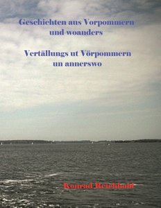 Geschichten aus Vorpommern und woanders / Vertällungs ut Vörpommern un annerswo