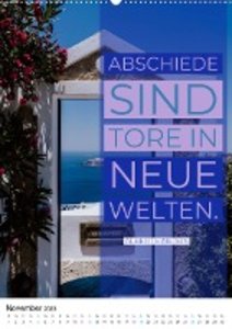 ABSCHIEDE NEUE WEGE GEHEN  Weisheiten und Zitate (Premium, hochwertiger DIN A2 Wandkalender 2023, Kunstdruck in Hochglanz)
