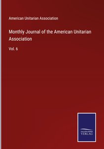 Monthly Journal of the American Unitarian Association