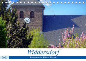 Widdersdorf - Boomtown im Kölner Westen (Tischkalender 2023 DIN A5 quer)
