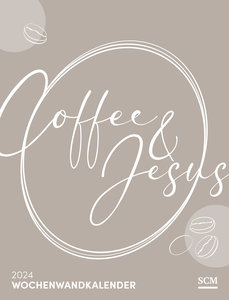 Coffee and Jesus 2024 - Wochenwandkalender