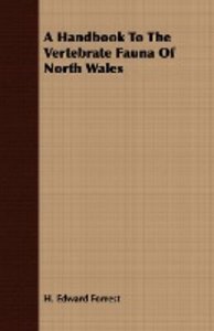 A Handbook To The Vertebrate Fauna Of North Wales