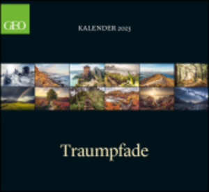 GEO Klassiker: Traumpfade 2023 - Wand-Kalender - Reise-Kalender - 60x55