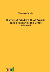 Carlyle, T: History of Friedrich II. of Prussia called Frede