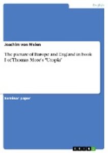 The picture of Europe and England in book I of Thomas More\'s \"Utopia\"