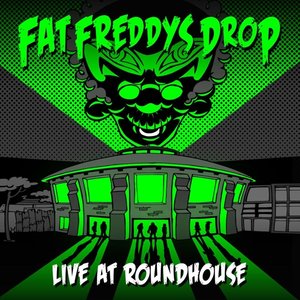 Fat Freddy's Drop: Live At Roundhouse