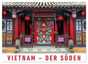 Vietnam - Der Süden (Wandkalender 2025 DIN A2 quer), CALVENDO Monatskalender