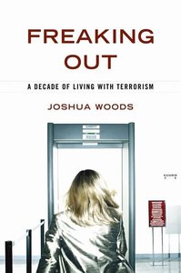 Freaking Out: A Decade of Living with Terrorism