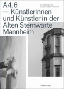 A4,6 - Künstlerinnen und Künstler in der Alten Sternwarte Mannheim