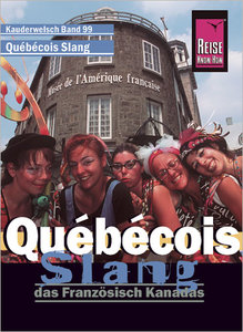 Québécois Slang - das Französisch Kanadas