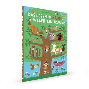 Das Leben im Baum, welch ein Traum! (Pappbuch)