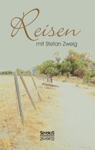 Reisen mit Stefan Zweig