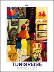 Tunisreise - Macke, Klee 2023 - Bild-Kalender 42x56 cm - Kunst-Kalender - Wand-Kalender - Malerei - Alpha Edition