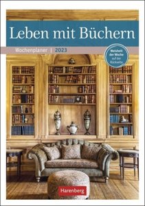 Leben mit Büchern Wochenplaner 2023. Jede Woche eine Weisheit zur Bücherliebe. Termin-Kalender zum Aufhängen mit Platz für Notizen und Zitaten zur Lesefreude.