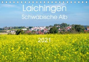 Laichingen - Schwäbische Alb (Tischkalender 2021 DIN A5 quer)