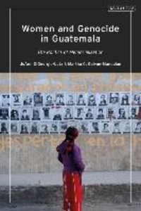 Women and Genocide in Guatemala: The Politics of Memorialization