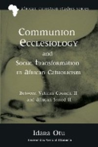 Communion Ecclesiology and Social Transformation in African Catholicism