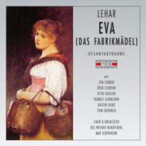 Chor & Orch. Des Wiener Rundfunks: Eva (Das Fabrikmädel)