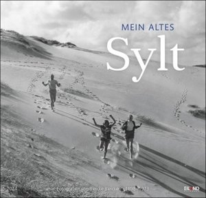 Mein altes Sylt - Bleicke Bleicken Kalender 2024. Der Sylt-Kalender mit den berühmten Schwarz-Weiß-Aufnahmen der Insel. Wandkalender XL für Urlaubsfeeling rund ums Jahr!