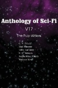 Anthology of Sci-Fi V17 the Pulp Writers